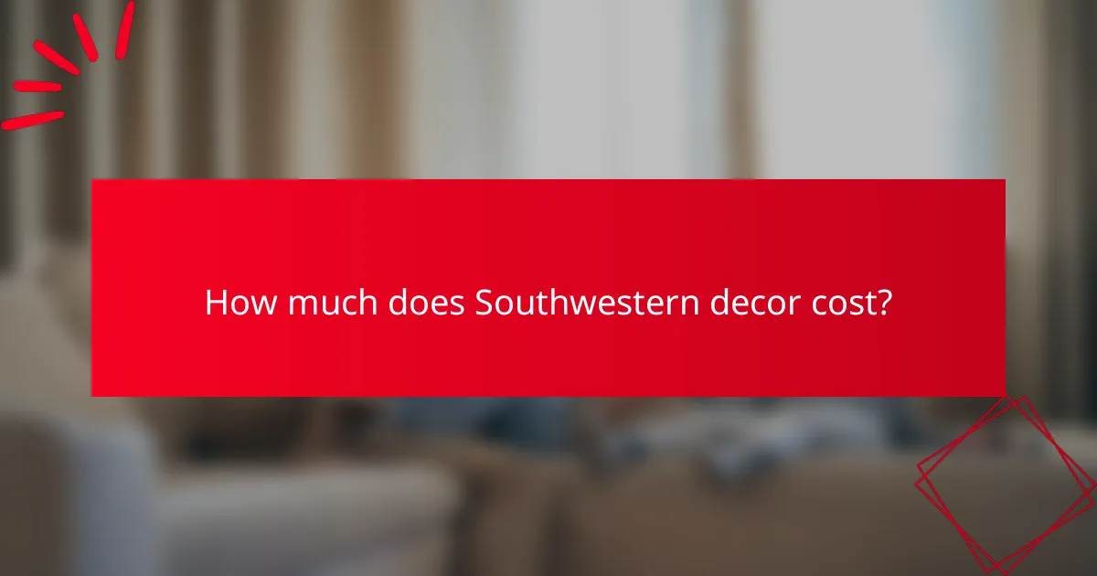 How much does Southwestern decor cost?
