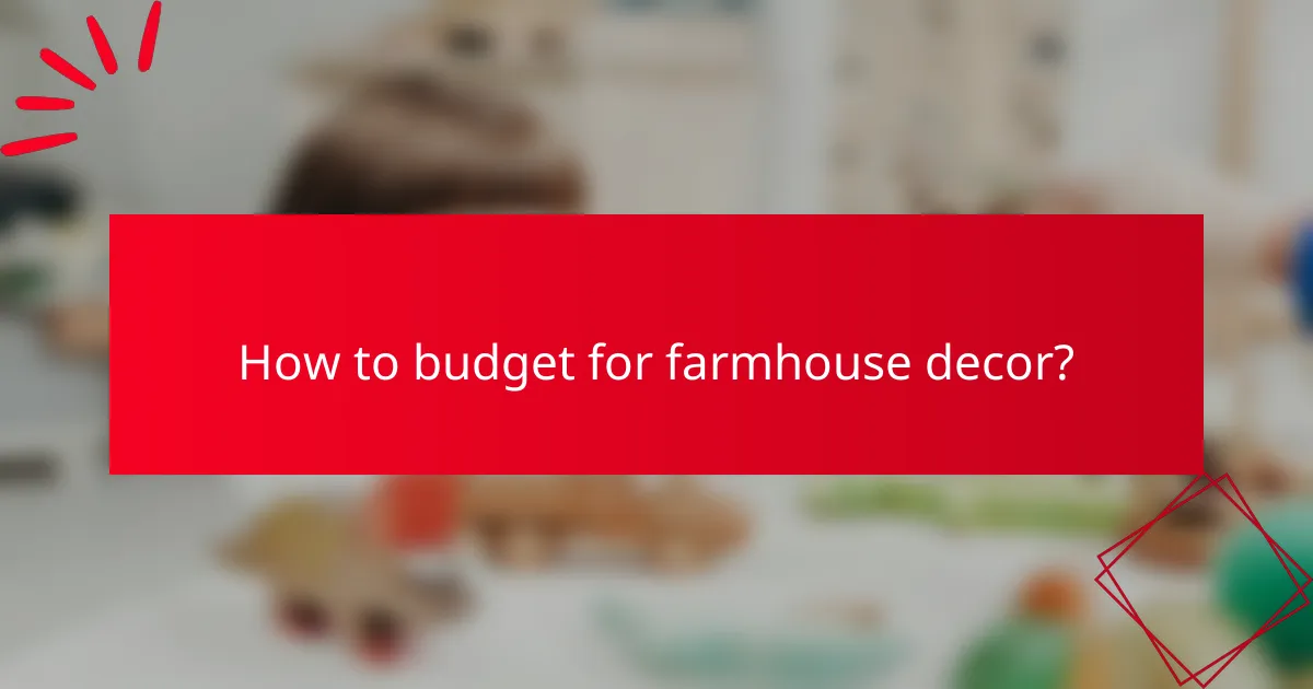 How to budget for farmhouse decor?