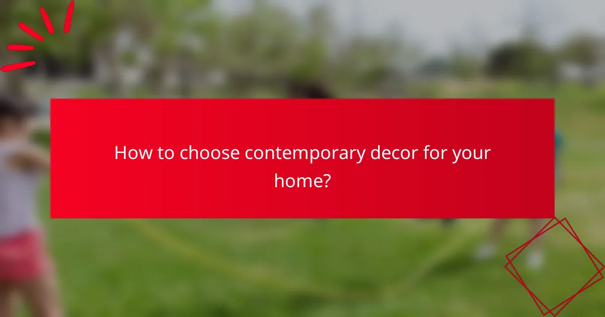 How to choose contemporary decor for your home?