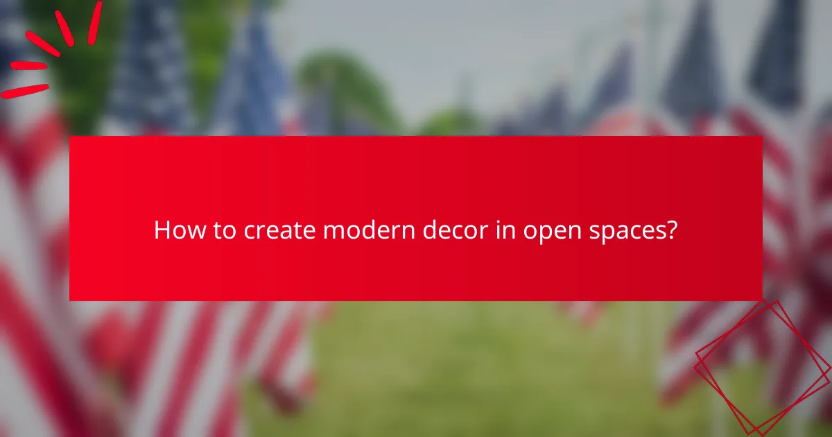 How to create modern decor in open spaces?