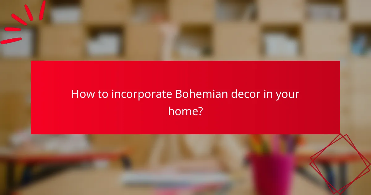 How to incorporate Bohemian decor in your home?