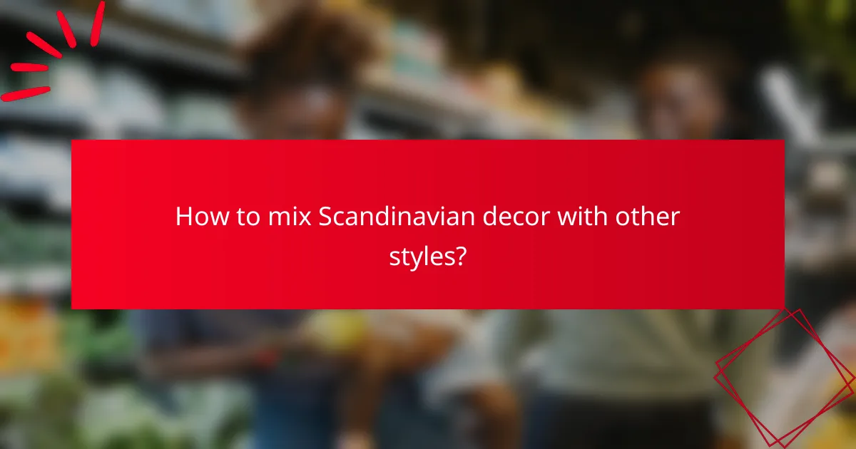 How to mix Scandinavian decor with other styles?