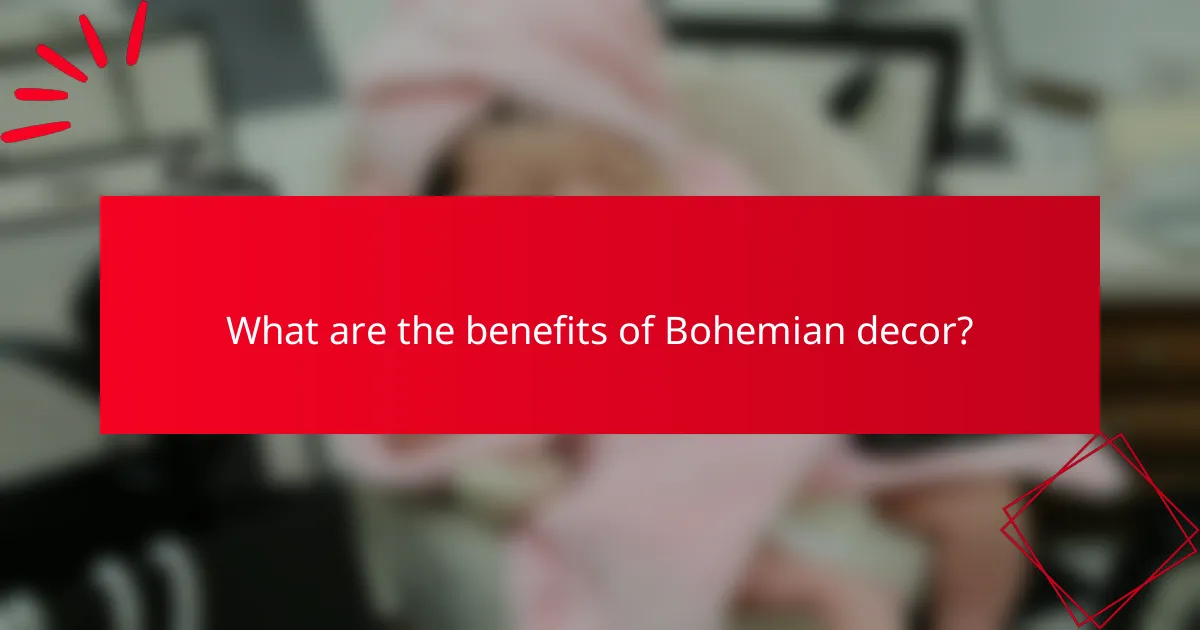 What are the benefits of Bohemian decor?