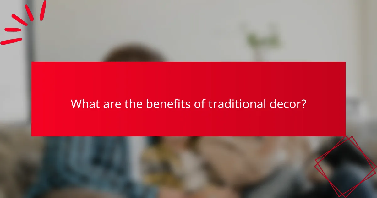 What are the benefits of traditional decor?