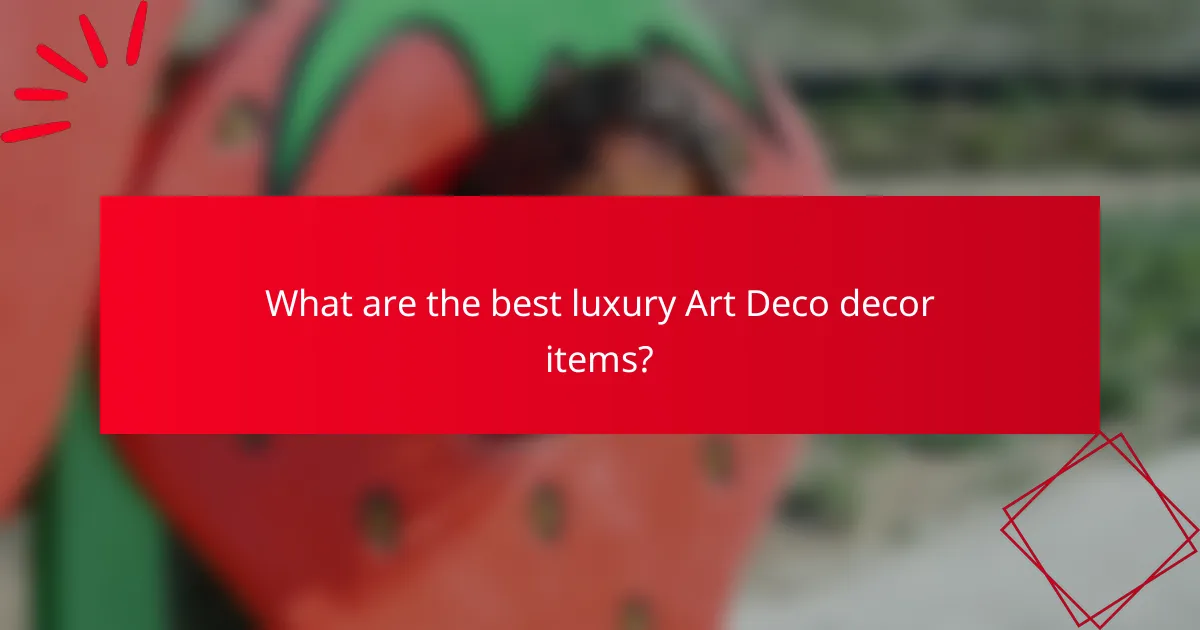 What are the best luxury Art Deco decor items?