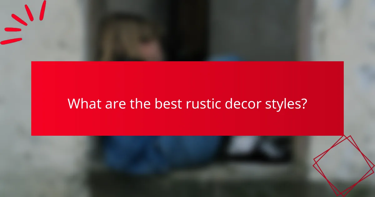 What are the best rustic decor styles?