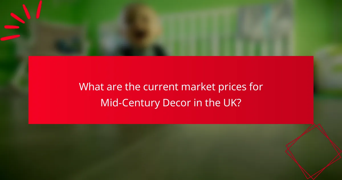 What are the current market prices for Mid-Century Decor in the UK?