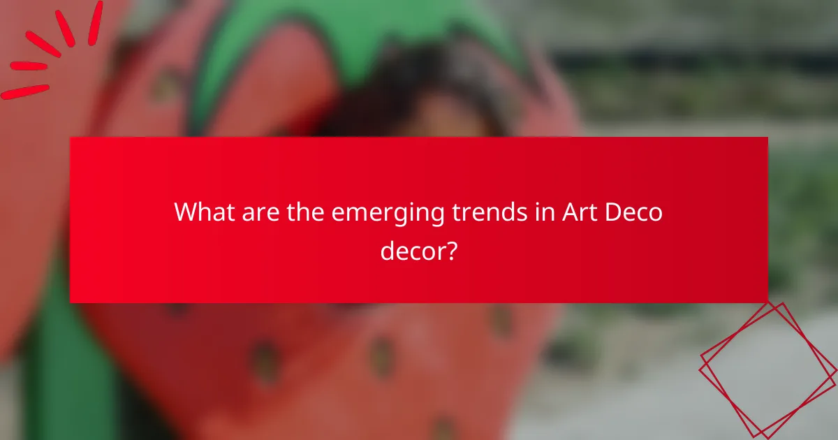 What are the emerging trends in Art Deco decor?