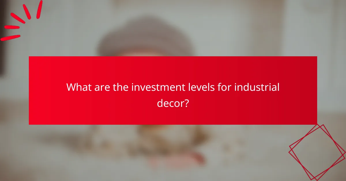 What are the investment levels for industrial decor?