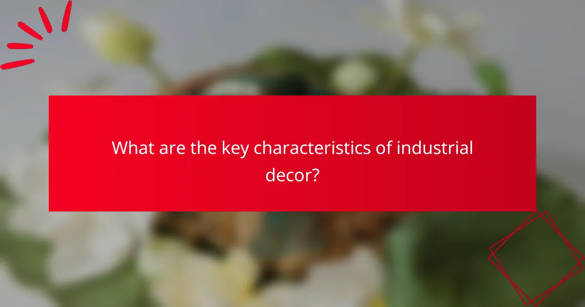 What are the key characteristics of industrial decor?