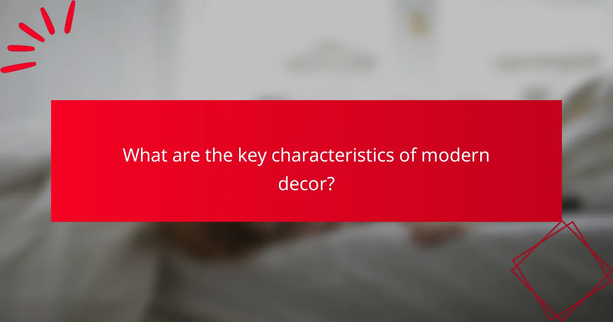 What are the key characteristics of modern decor?