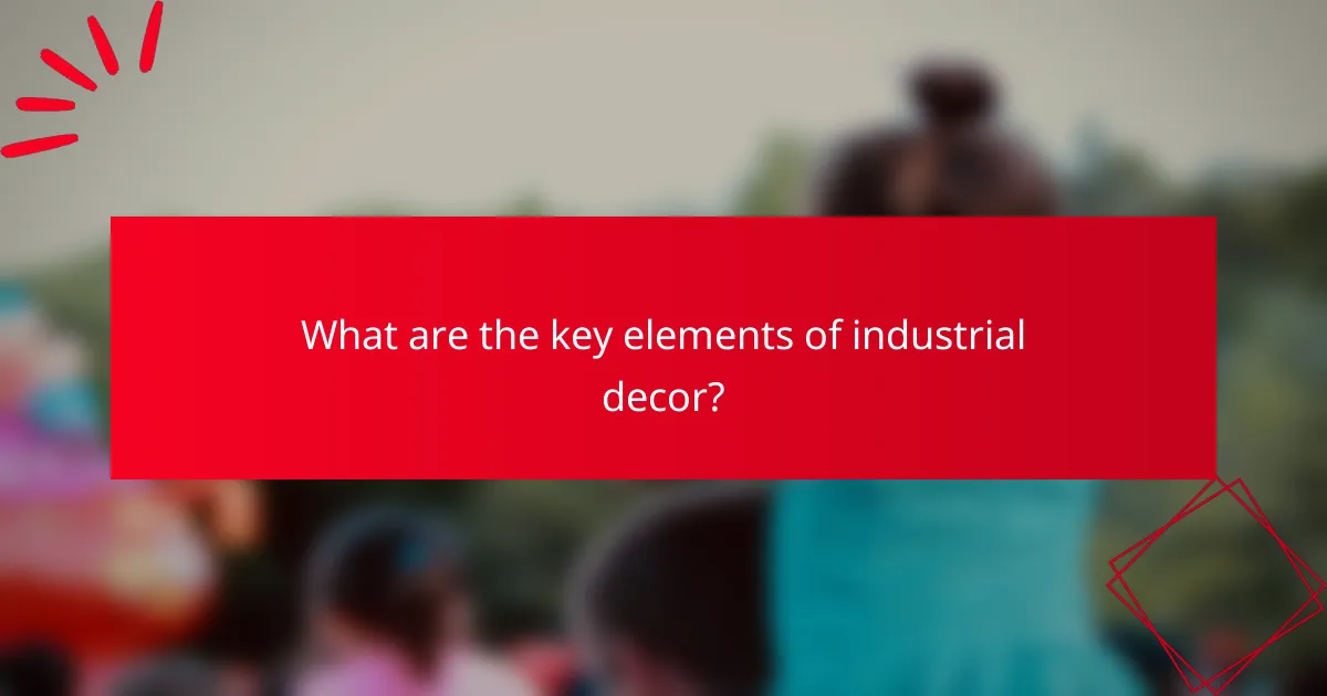 What are the key elements of industrial decor?