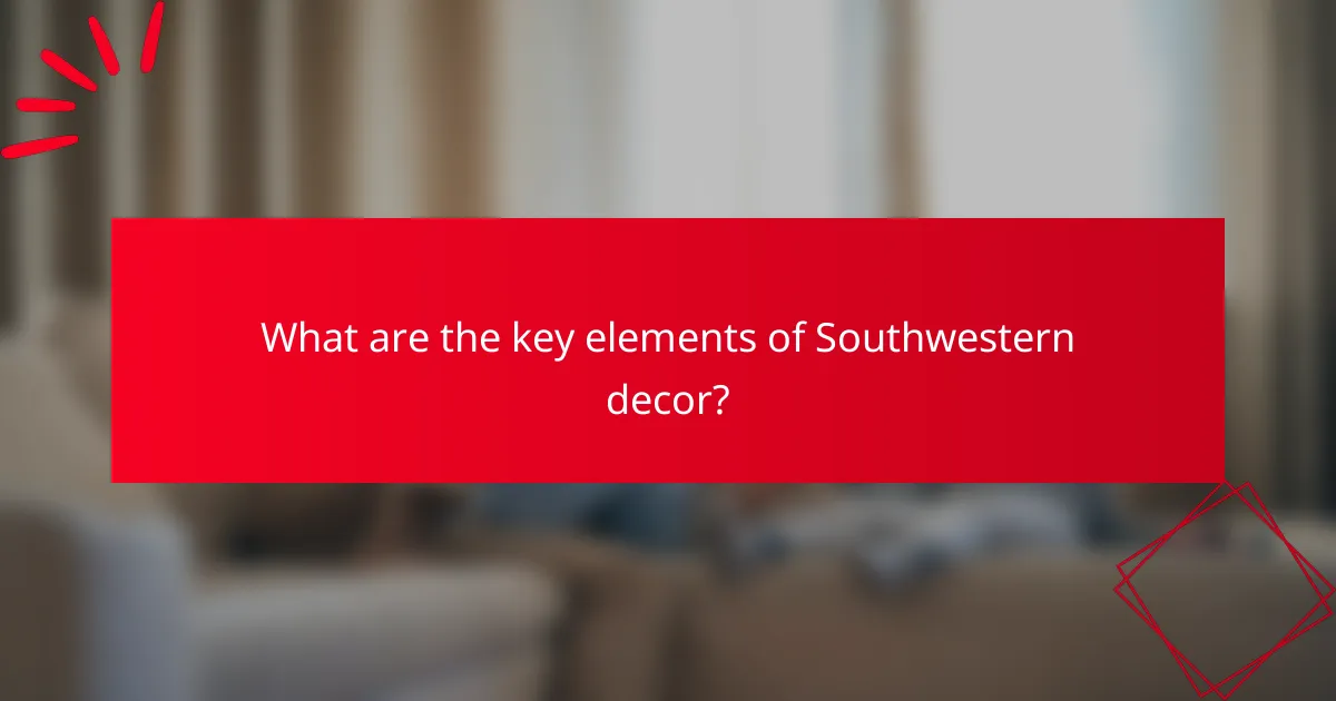 What are the key elements of Southwestern decor?