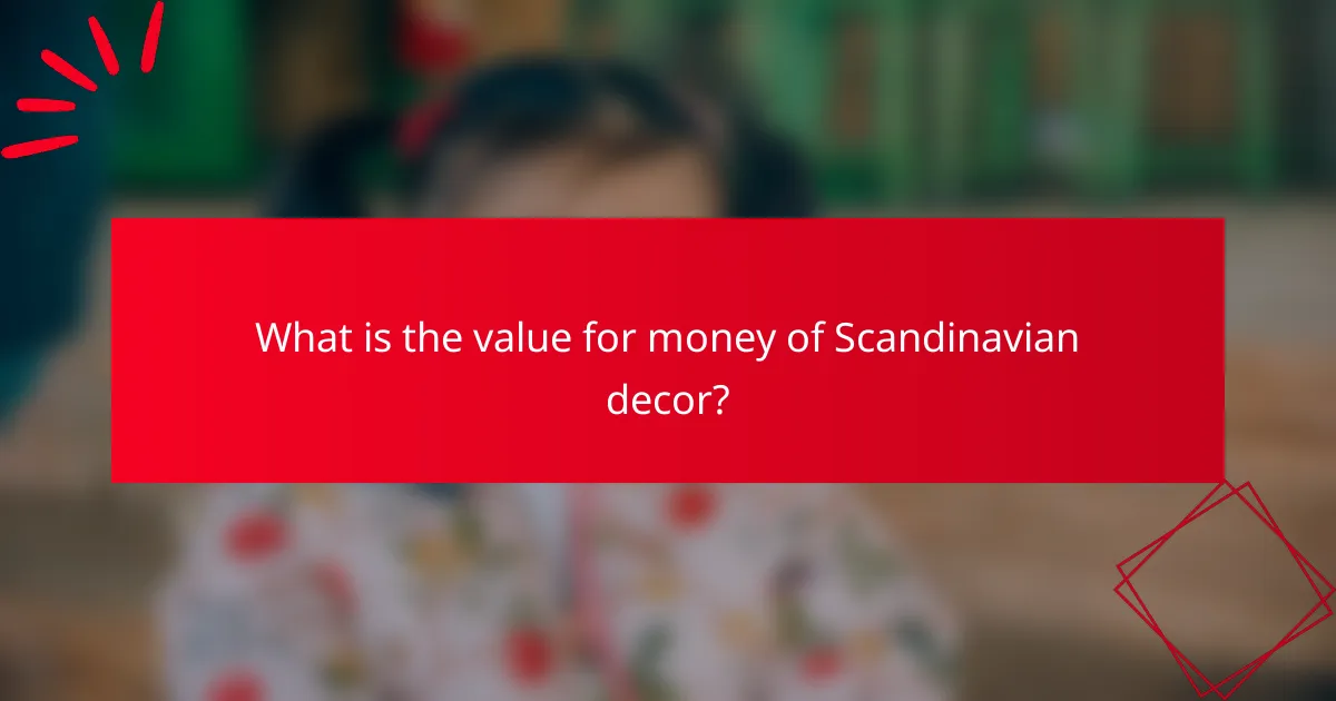 What is the value for money of Scandinavian decor?