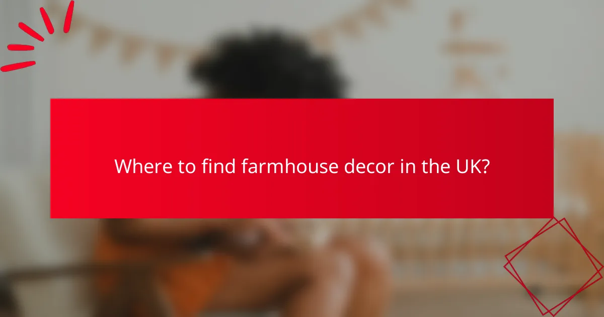 Where to find farmhouse decor in the UK?